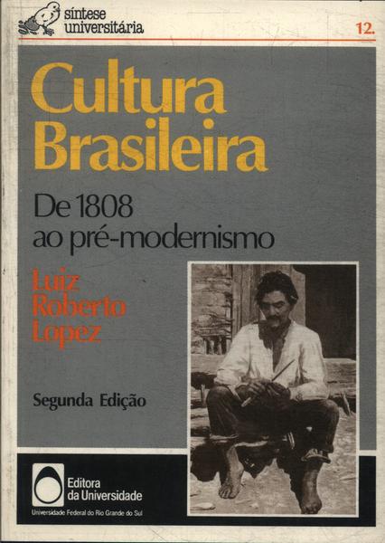 Cultura Brasileira: De 1808 Ao Pré-modernismo