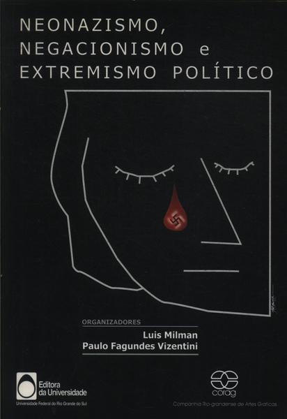 Neonazismo Negacionismo E Extremismo Político