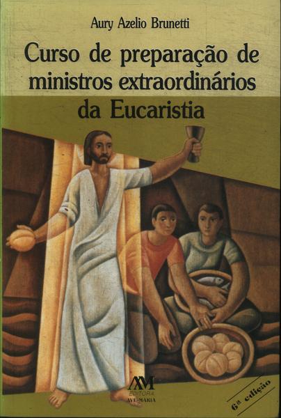 Curso De Preparação De Ministros Extraordinários Da Eucaristia