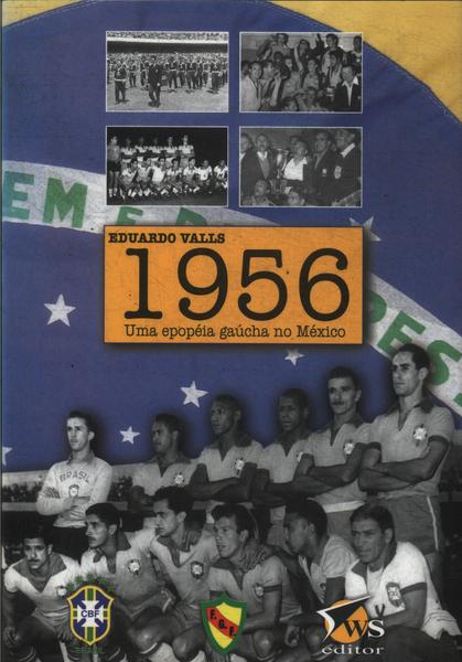 1956: Uma Epopéia Gaúcha No México