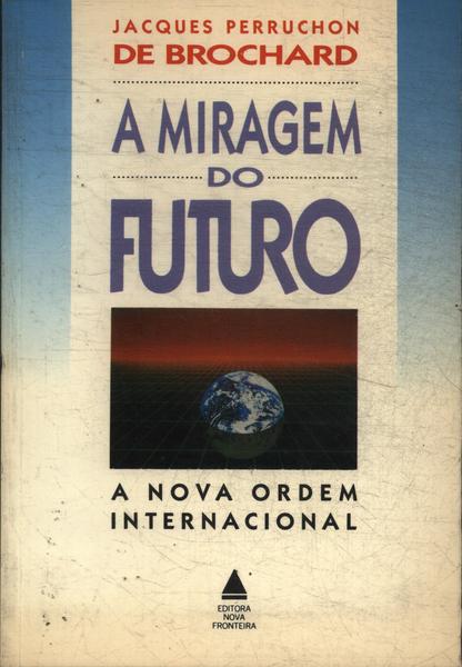 A Miragem Do Futuro