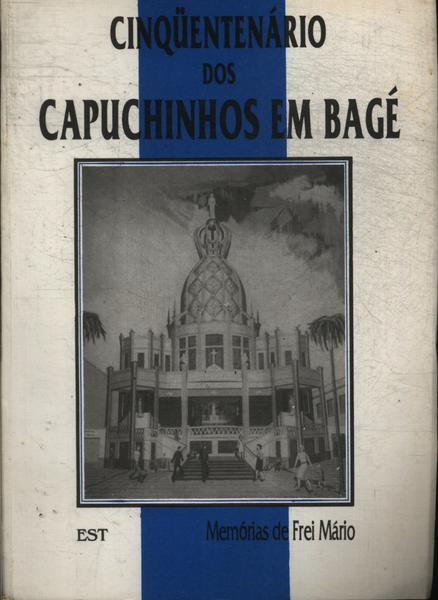 Cinquentenário Dos Capuchinhos Em Bagé