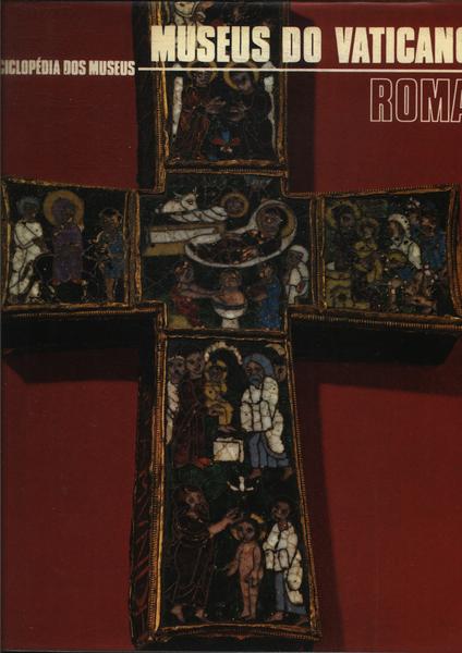 Enciclopédia Dos Museus: Museus Do Vaticano