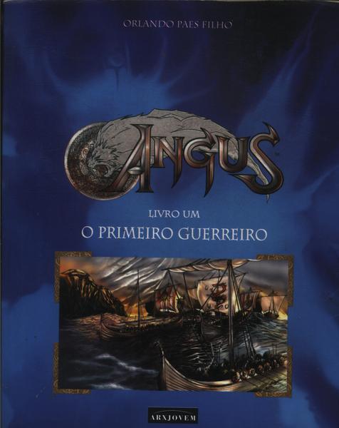 Angus: O Primeiro Guerreiro Vol 1