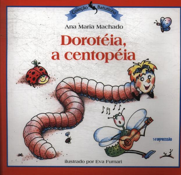Dorotéia, A Centopéia