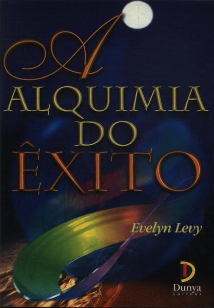 A Alquimia Do Êxito