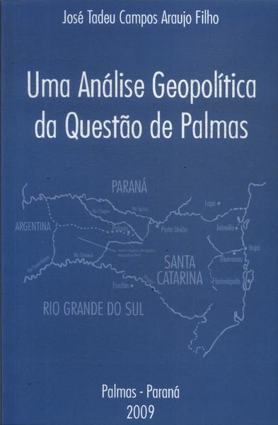 Uma Análise Geopolítica Da Questão De Palmas