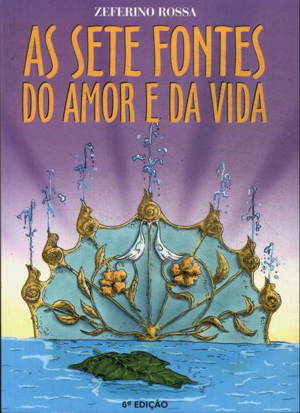 As Sete Fontes Do Amor E Da Vida