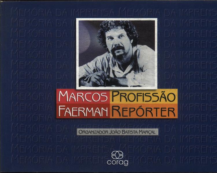 Marcos Faerman - Profissão Repórter