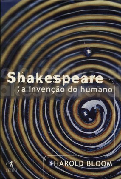 Shakespeare: A Invençao Do Mundo