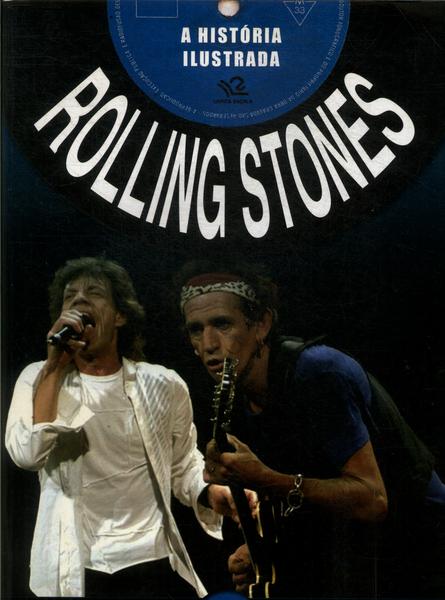 Rolling Stones: A História Ilustrada