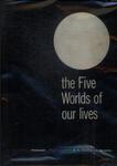 The Five Worlds Of Our Lives