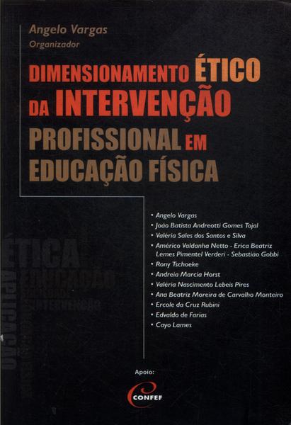 Dimensionamento Ético Da Intervenção Profissional Em Educação Física