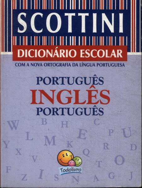 Scottini: Dicionário Escolar Português - Inglês - Português (2010)