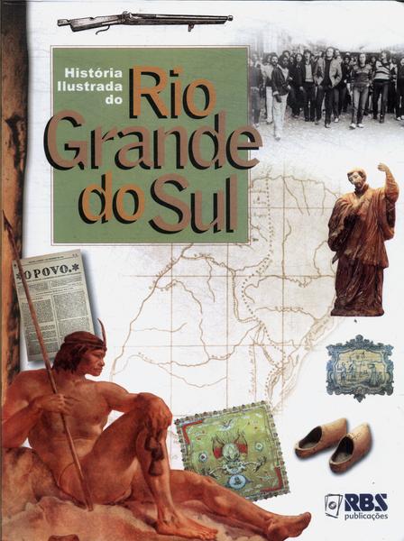 História Ilustrada Do Rio Grande Do Sul