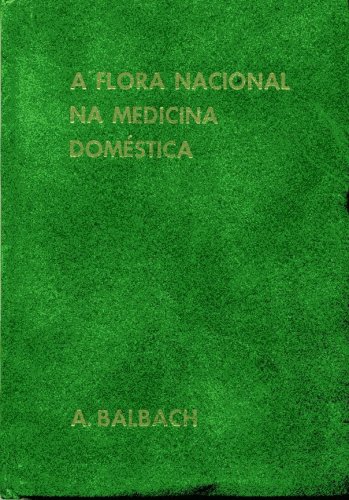 A Flora Nacional na Medicina Doméstica (em 2 volumes. )