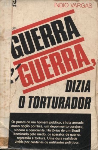 Guerra é Guerra, Dizia o Torturador - Autografado