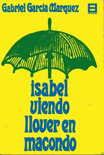Isabel Viendo Llover en Macondo / El Trópico Desembrujado