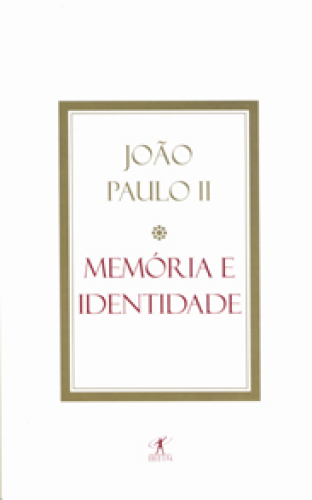 Memórias e Identidade ( Papa João Paulo II )