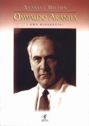 Oswaldo Aranha - Biografia