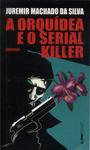 A Orquídea E O Serial Killer