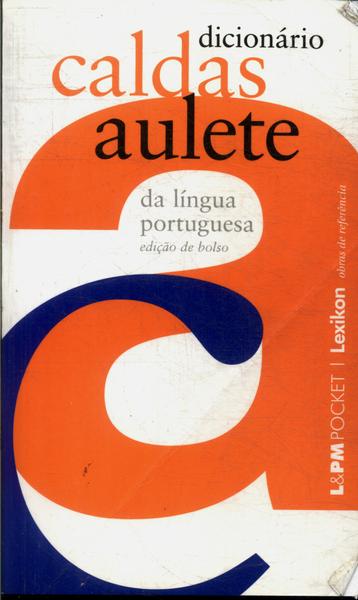Dicionário Caldas Aulete Da Língua Portuguesa (2007)