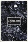 O Quase-nada