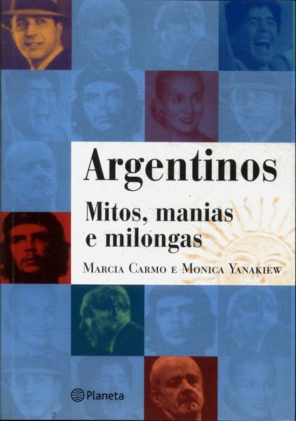 Argentinos: Mitos, Manias E Milongas