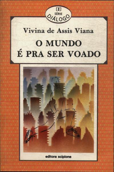 O Mundo É Pra Ser Voado