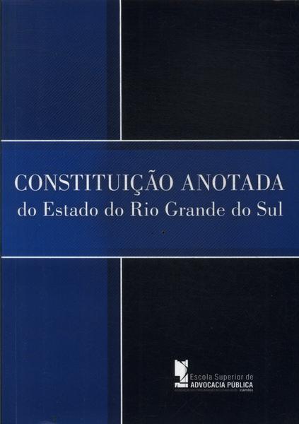 Constituição Anotada Do Estado Do Rio Grande Do Sul