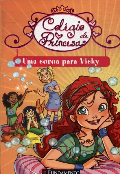 Colégio De Princesas: Uma Coroa Para Vicky