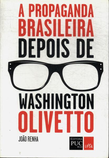 A Propaganda Brasileira Depois De Washington Olivetto
