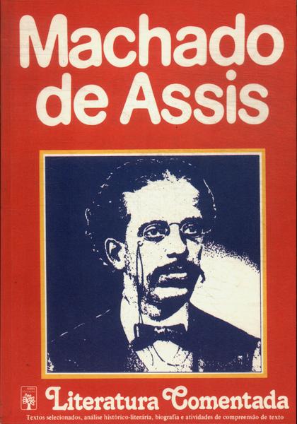 Literatura Comentada: Machado De Assis