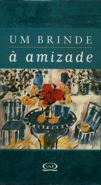 Um Brinde À Amizade