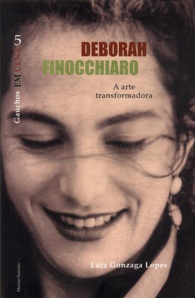 Deborah Finocchiaro: A Arte Transformadora