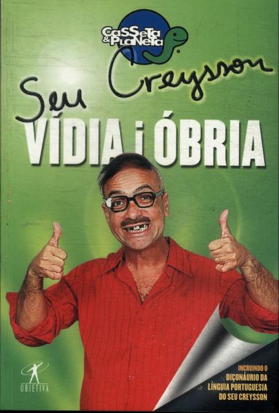 Seu Creyson: Vídia I Óbria