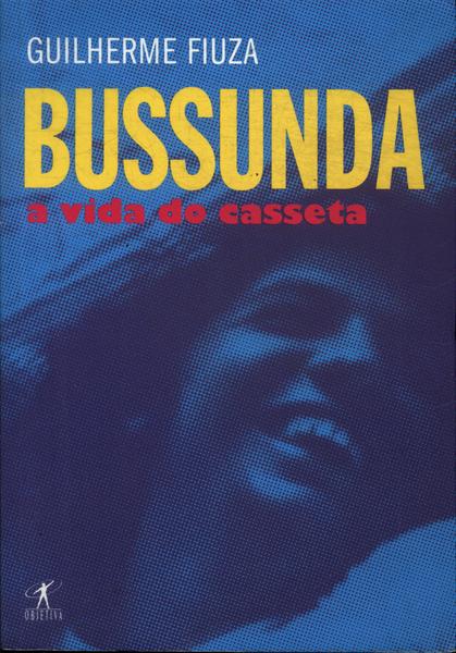 Bussunda: A Vida Do Casseta