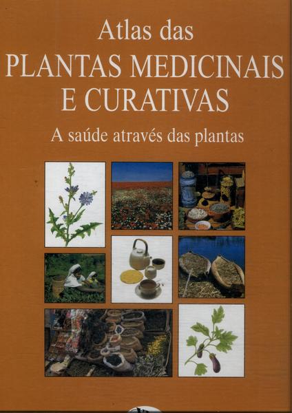 Atlas Das Plantas Medicinais E Curativas