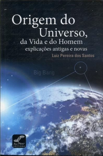 Origem Do Universo, Da Vida E Do Homem