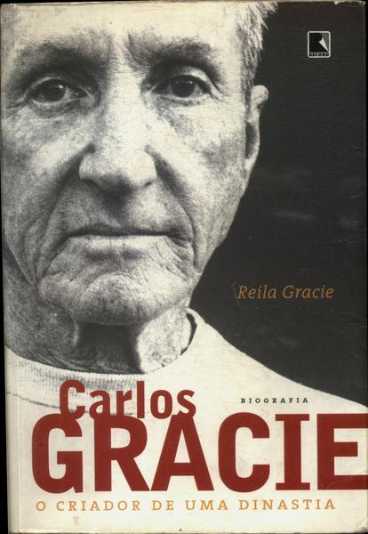Carlos Gracie: O Criador De Uma Dinastia