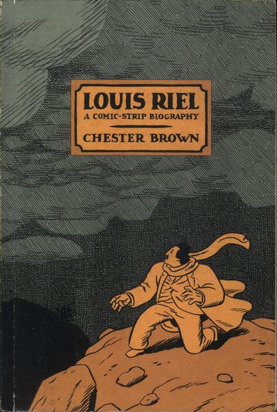 Louis Riel: A Comic-strip Biography