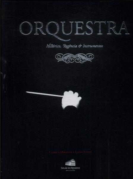Orquestra: Histórico, Regência E Instrumentos (contém Cd)