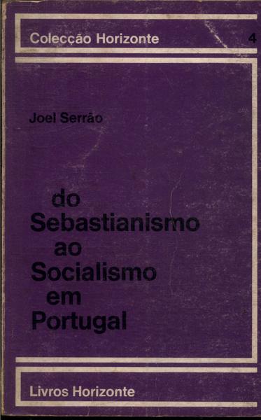 Do Sebastianismo Ao Socialismo Em Portugal