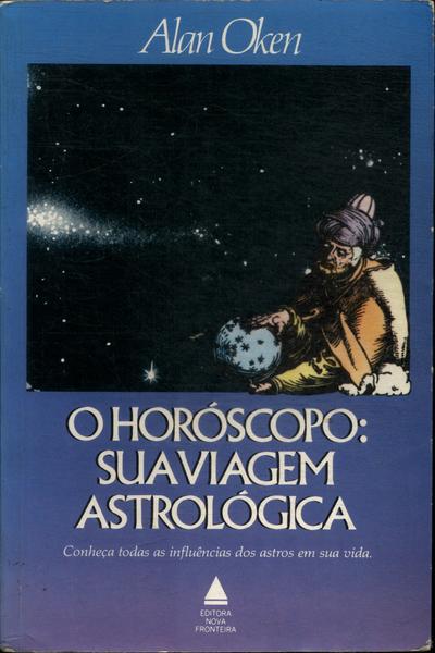 O Horóscopo: Sua Viagem Astrológica