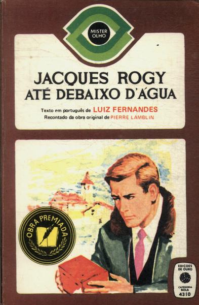 Jacques Rogy Até Embaixo D'água (adaptado)