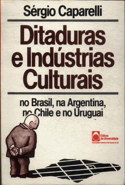 Ditaduras E Indústrias Culturais