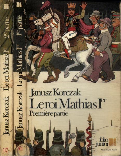Le Roi Mathias 1Er (2 Volumes)