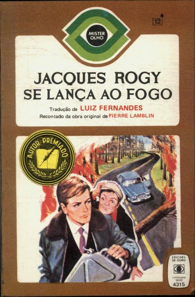 Jacques Rogy Se Lança Ao Fogo (adaptado)
