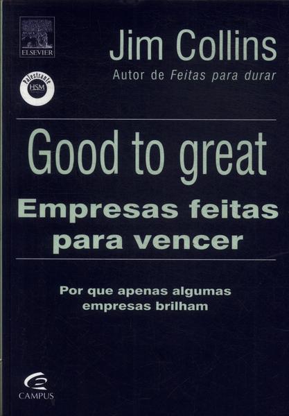 Good To Great: Empresas Feitas Para Vencer