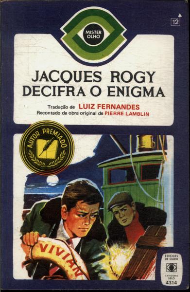 Jacques Rogy Decifra O Enigma (adaptado)